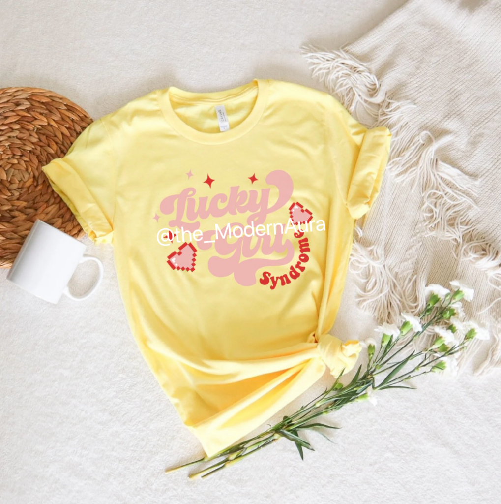 Lucky Girl Syndrome T-shirt